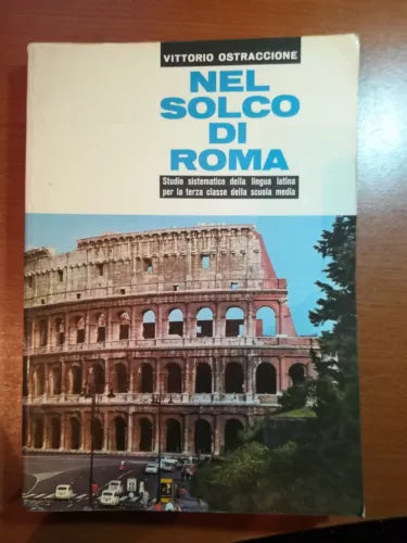 Nel solco di Roma - Vittorio Ostraccione - SEI - 1965 - M