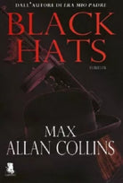 Black Hats - Max Allan Collins,  2013,  Gargoyle 