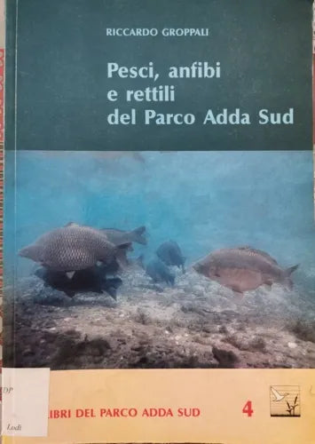 Pesci, anfibi e rettili del Parco Adda Sud di Riccardo Groppalli, 1994 - ER