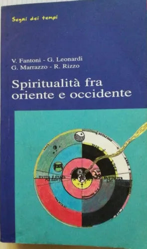 Spiritualità fra oriente e occidente-Fantoni - Leonardi - Marrazzo - Rizzo-1996
