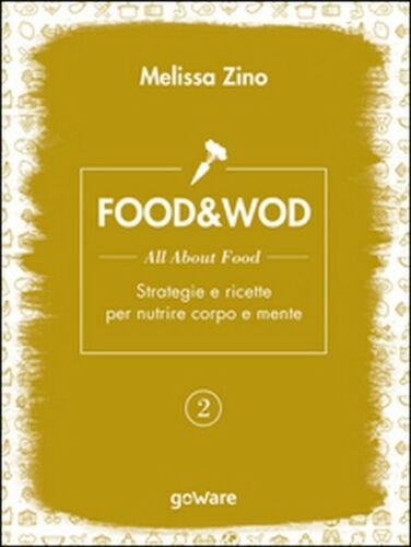 Food&Wod Vol.2 di Melissa Zino, 2016, Goware