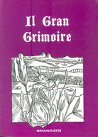 Il Gran Grimoire - con la Grande Clavicola di Salomone e la Magia Nera