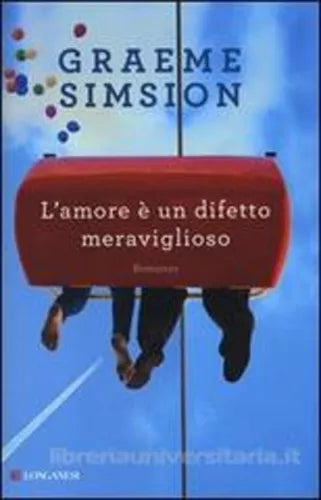 L’amore è un difetto meraviglioso - Graeme Simsion - 2013 - C