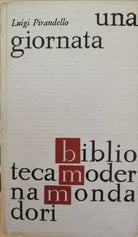 Una Giornata di Luigi Pirandello, 1965, Mondadori - ER