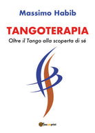 Tangoterapia, Oltre il Tango alla scoperta di se di Massimo Habib, 2018 - ER