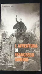 L’avventura di Francesco Saverio - Virgilio Frasca, 1967, Edizioni - P