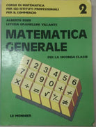 MATEMATICA GENERALE - A. EGIDI / L. G. VILLANTE - LE MONNIER - 1986 - M