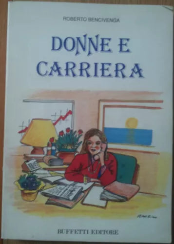 Donne e carriera - Bencivenga - Buffetti Editore,1990 - R