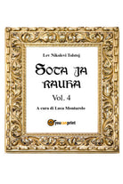 Sota ja rauha IV , di Lev Tolstoj, L. Montarolo, 2018, Youcanprint