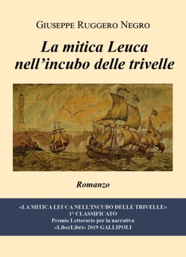 La mitica Leuca nell’incubo delle trivelle di Giuseppe Ruggero Negro, 2020