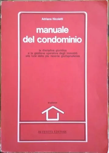 Manuale del condominio (III edizione) - Adriana Nicoletti,  1989,  Buffetti 