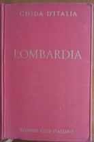 Lombardia - Guida d’Italia - Touring club italiano,1954 - A