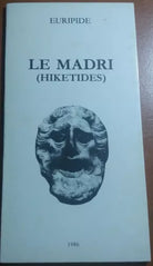 LE MADRI - EURIPIDE - ISTITUTO NAZIONALE DEL DRAMMA ANTICO - 1986 - M