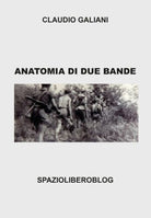Anatomia di due bande - Claudio Galiani, Youcanprint - P