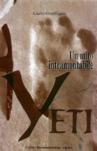 Yeti. Un mito intramontabile. - Graffigna Carlo