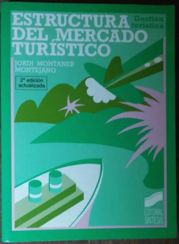 Estructura del mercado turistico - Montejano - Sintesis Editorial,2001 - R