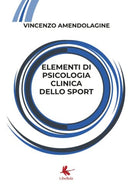 Elementi di Psicologia Clinica dello Sport di Vincenzo Amendolagine, 2018, You