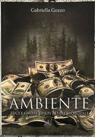 Ambiente Luci e ombre di un affare mondiale di Gabriella Gozzo
