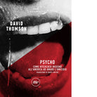 Psycho Come Hitchcock insegn all America ad amare l omicidio di David Thomson