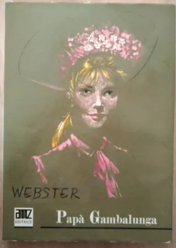 Papa Gambalunga - A. Jean Webster, AMZ editrice Milano, 1966 - S