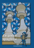 Un geniale Spingilegni di Venanzio Berton