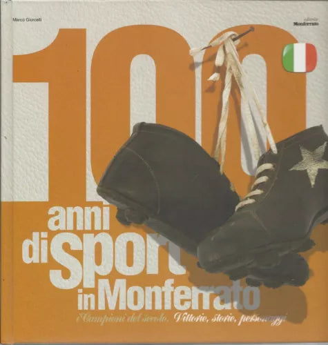 MARCO GIORCELLI - 100 ANNI DI SPORT IN MONFERRATO - 2008