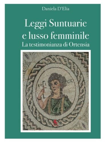 Leggi Suntuarie e lusso femminile - La testimonianza di Ortensia 2018 - ER