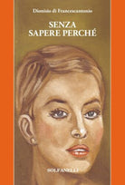 Senza sapere perch di Dionisio Di Francescantonio