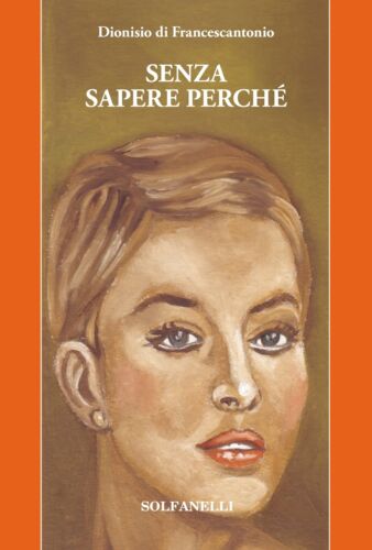 Senza sapere perch di Dionisio Di Francescantonio