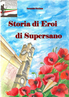STORIA DI EROI DI SUPERSANO - Fernando Piccinno, 2019, Youcanprint - ER