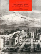 Idee, cultura e storia per la città della scienza. - [Giuseppe Maimone Editore]