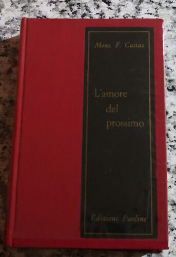 L’amore del prossimo di Mons. F. Cuttaz, 1961, Paoline-F