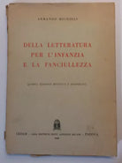 Della letteratura per l'infanzia e la fanciullezza - A.Michieli - CEDAM -1948- G