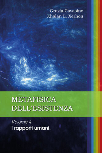 Metafisica dell’esistenza. Volume 4 - I rapporti umani