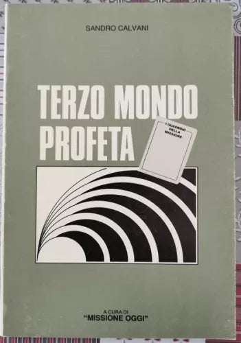 Terzo Mondo Profeta di Sandro Calvani, 1981, Missione Oggi - ER