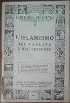 L islamismo nel passato e nel presente - AA.VV. - Sonzogno,1935 - A