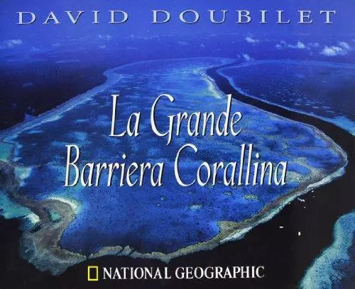 La grande barriera corallina - Doubilet - 2003 - Whitestar - lo