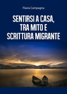 Sentirsi a casa, tra mito e scrittura migrante, di Flavia Campagna, 2019, Youc