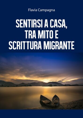 Sentirsi a casa, tra mito e scrittura migrante, di Flavia Campagna, 2019, Youc