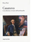 Casanova L eroe libertino e il teatro dell autobiografia di Piero Pieri