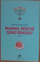 Mamma, perche sono grassa? - Cintia Moscovich - Cavallo di Ferro,2009 - A