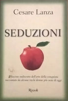 SEDUZIONI - CESARE LANZA (RIZZOLI 1^ EDIZ 2OO3) CON DEDICA DELL'AUTORE Ca