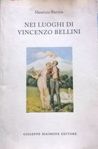 NEI LUOGHI DI VINCENZO BELLINI - MAURIZIO BARRICA (Maimone) Ca