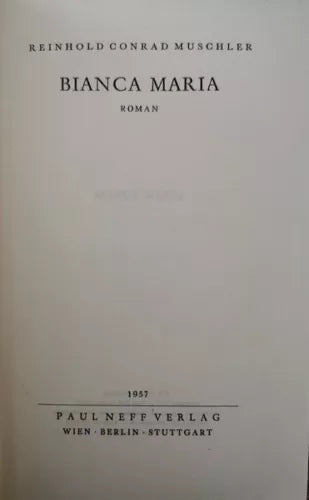 Bianca Maria di Keinhold Conrad Muschler, 1957, Paul Neff Verlag - ER