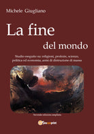 La fine del mondo di Michele Giugliano, 2015, Youcanprint