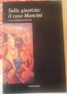 Sulla giustizia: il caso Mancini - Francesco Kostner