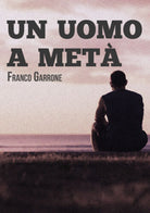 Un uomo a met di Franco Garrone