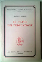 Le tappe dell’educazione - Debesse Maurice - 1958, La Nuova Italia - L 