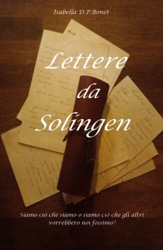 Lettere da Solingen di Isabella D.p. Bonet, 2019, Youcanprint