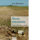 Bassa estrazione Un libro politicamente scorretto di Luca Romanelli